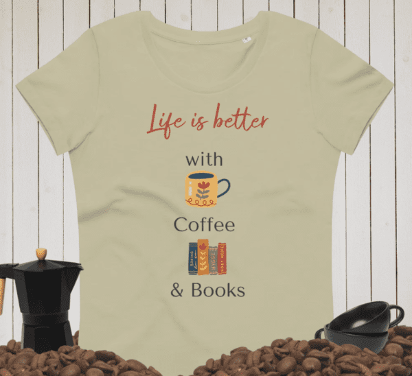 Life Is Better With Coffee Womens fitted tee - Image 2